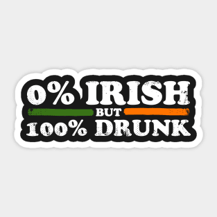 0% Irish But 100% Drunk Sticker